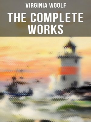 cover image of THE COMPLETE WORKS OF VIRGINIA WOOLF